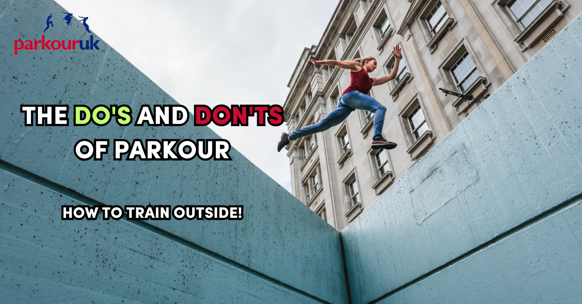 The Do's and Don'ts of Outdoor Training! - Getting Started With Parkour -  Parkour UK